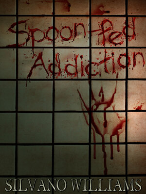 cover image of Spoon-fed Addiction